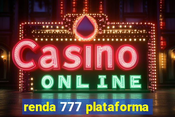 renda 777 plataforma